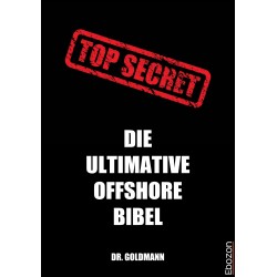 TOP SECRET - Die ultimative Offshore Bibel