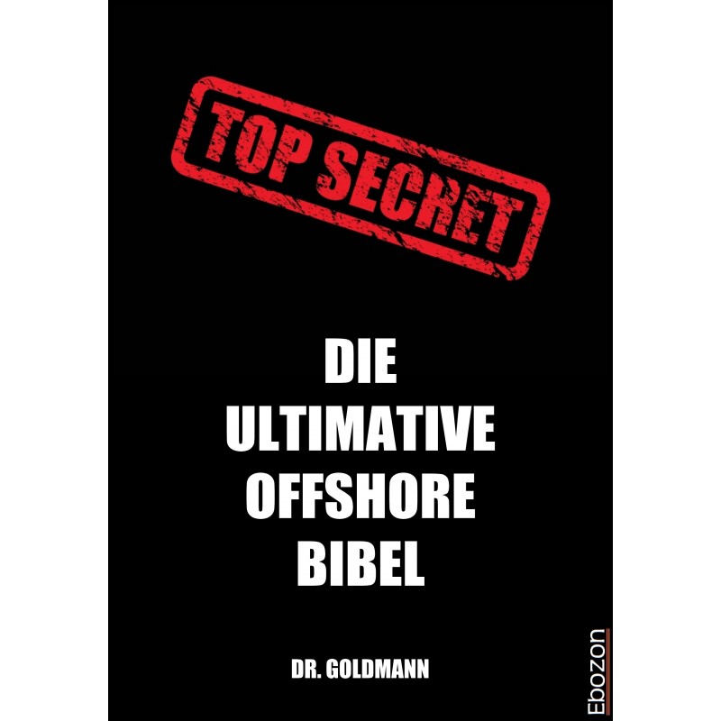 TOP SECRET - Die ultimative Offshore Bibel