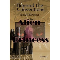 Alien Princess Vol 2 Beyond the Conventions