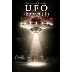 UFO Impact (Bd.1): Die Verschleppung