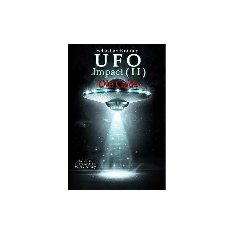 UFO Impact (Bd.2): Die Gabe