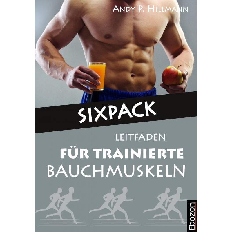 Sixpack – Leitfaden für trainierte Bauchmuskeln