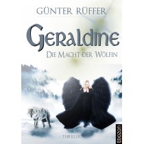 Geraldine - Die Macht der Wölfin von Günter Rüffer