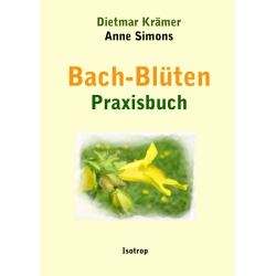 Bach-Blüten Praxisbuch