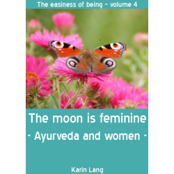 The moon is feminine - Ayurveda and women -